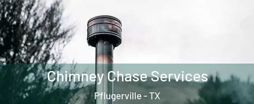  Chimney Chase Services Pflugerville - TX