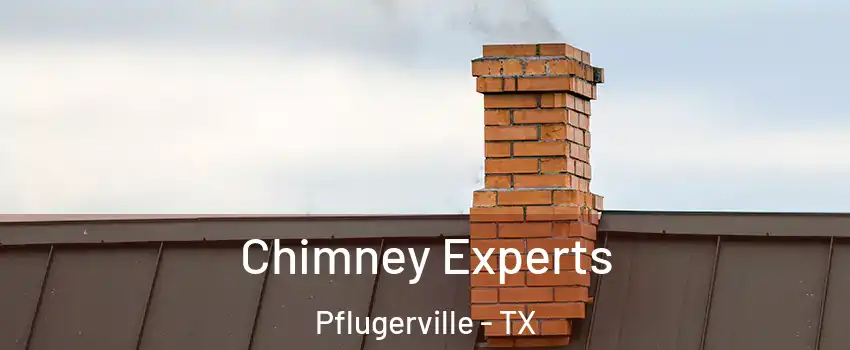 Chimney Experts Pflugerville - TX