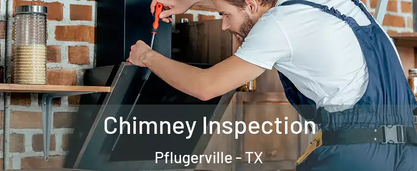 Chimney Inspection Pflugerville - TX