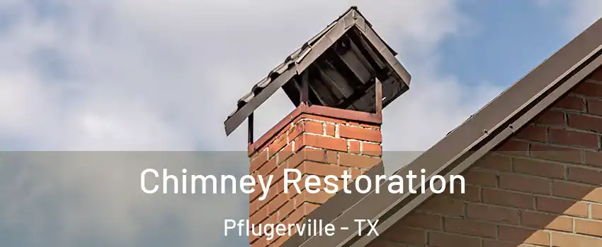  Chimney Restoration Pflugerville - TX