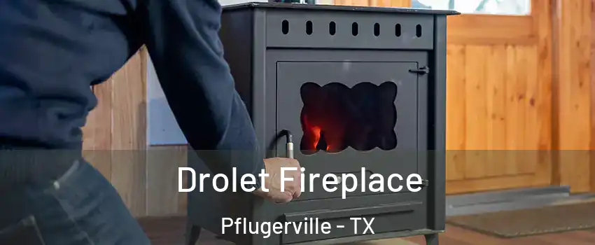  Drolet Fireplace Pflugerville - TX