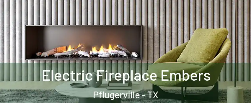  Electric Fireplace Embers Pflugerville - TX