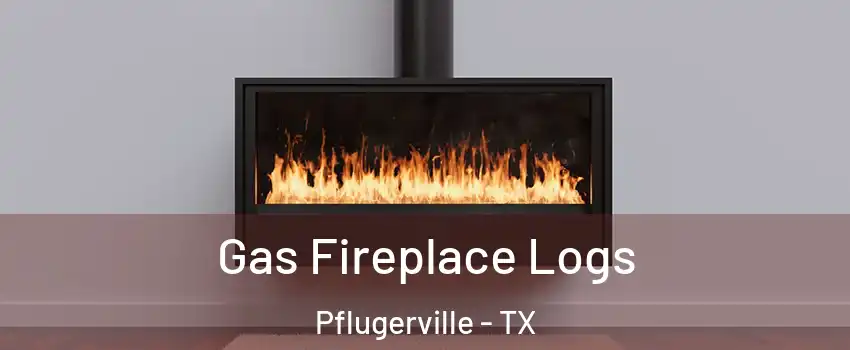  Gas Fireplace Logs Pflugerville - TX