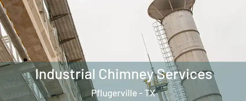  Industrial Chimney Services Pflugerville - TX