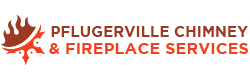Fireplace And Chimney Services in Pflugerville