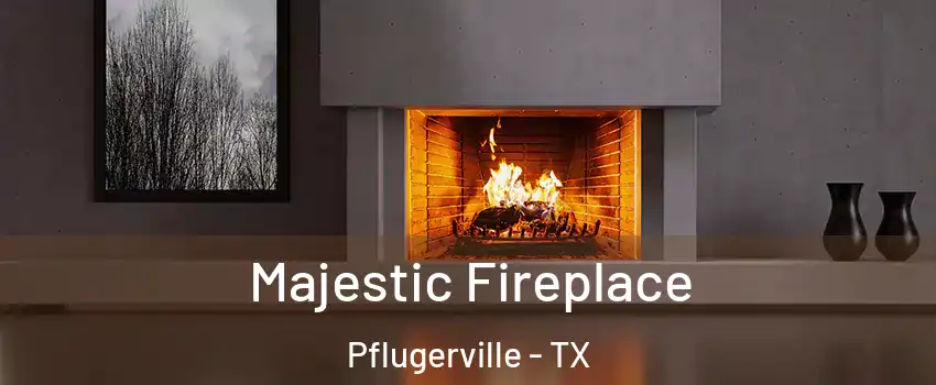  Majestic Fireplace Pflugerville - TX