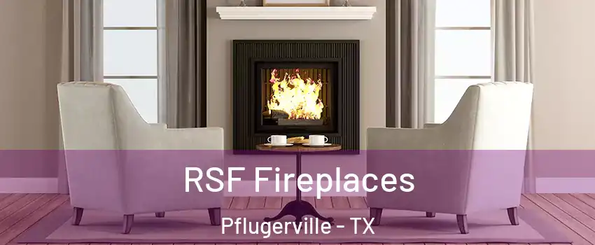  RSF Fireplaces Pflugerville - TX
